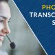 Phone Call Transcription Services