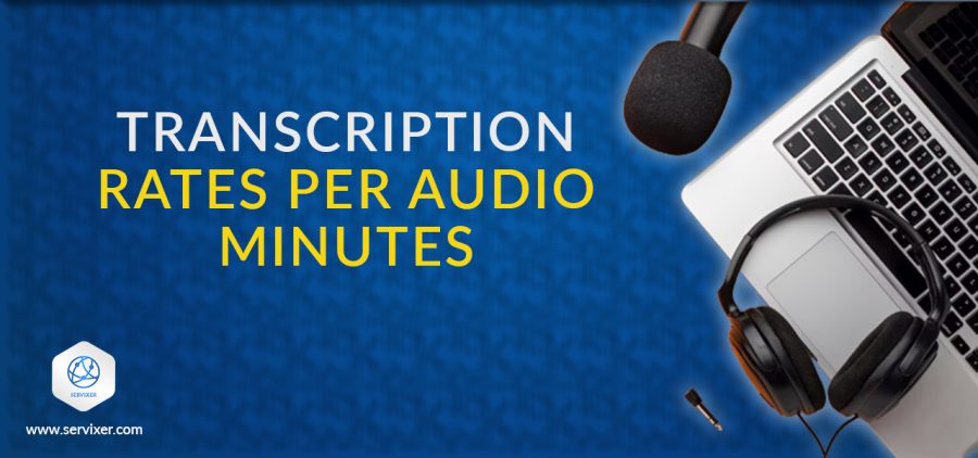Transcription Rates Per Audio Minutes