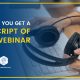 How do you get a Transcript of a Webinar