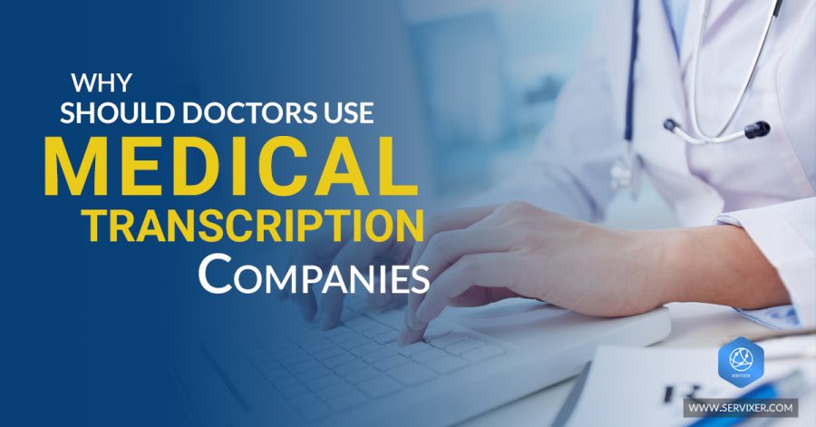 Why Should Doctors Use Medical Transcription Companies