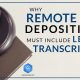 Why remote deposition must include legal transcription services