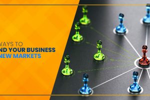 Best ways to expand your business into new markets