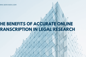 The Benefits of Accurate Online Transcription in Legal Research