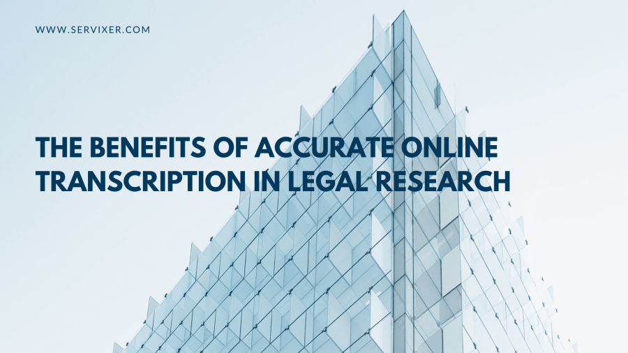 The Benefits of Accurate Online Transcription in Legal Research