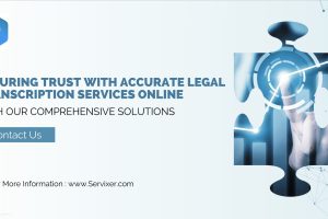 Securing Trust with Accurate Legal Transcription Services Online