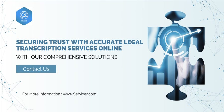 Securing Trust with Accurate Legal Transcription Services Online